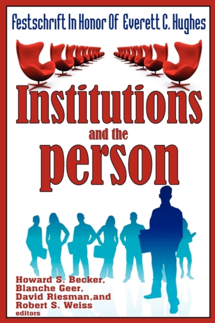 Institutions and the Person : Festschrift in Honor of Everett C.Hughes, Paperback / softback Book