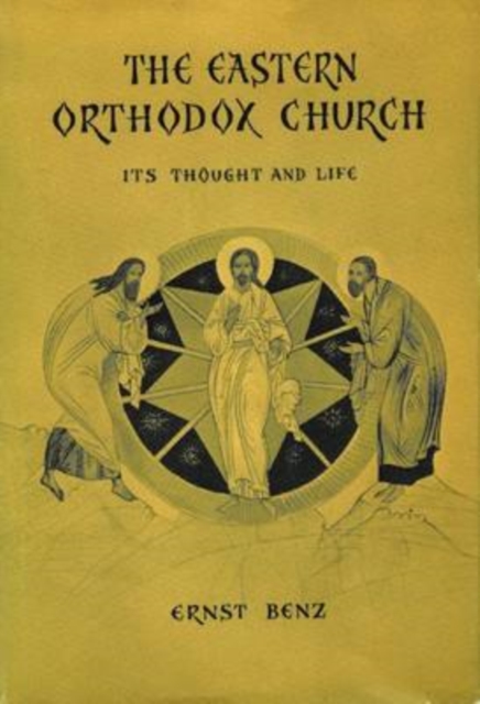The Eastern Orthodox Church : Its Thought and Life, Paperback / softback Book