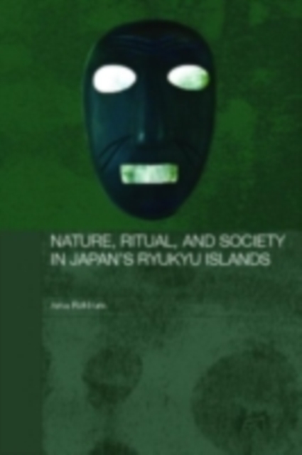 Nature, Ritual, and Society in Japan's Ryukyu Islands, PDF eBook