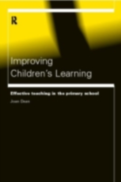 Improving Children's Learning : Effective Teaching in the Primary School, PDF eBook