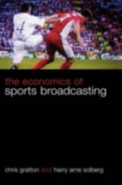 The Economics of Sports Broadcasting, PDF eBook