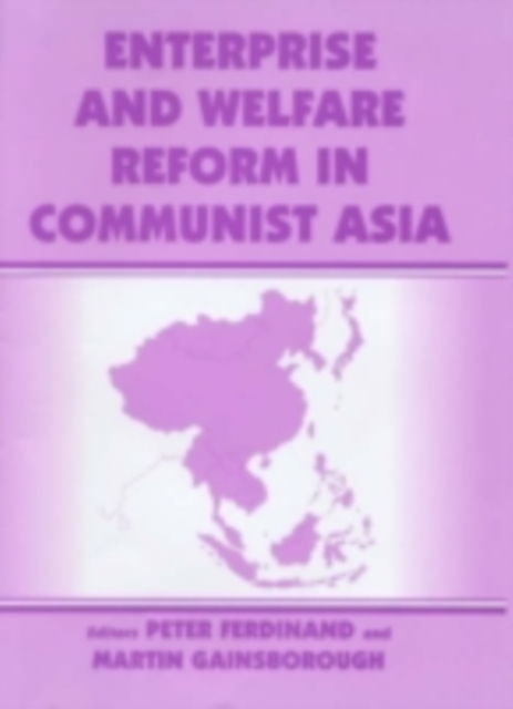 Enterprise and Welfare Reform in Communist Asia, PDF eBook