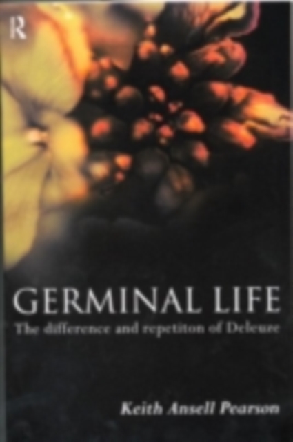 Germinal Life : The Difference and Repetition of Deleuze, PDF eBook