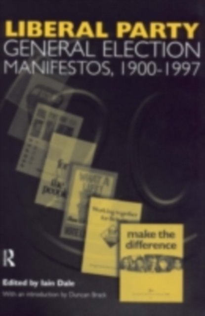 Volume Three. Liberal Party General Election Manifestos 1900-1997, PDF eBook