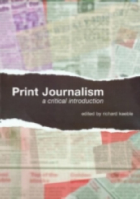 Print Journalism : A Critical Introduction, PDF eBook