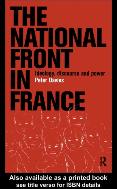 The National Front in France : Ideology, Discourse and Power, PDF eBook