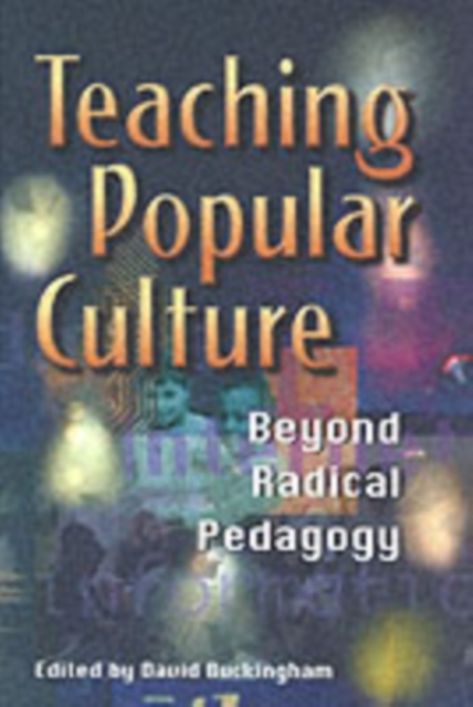Teaching Popular Culture : Beyond Radical Pedagogy, PDF eBook