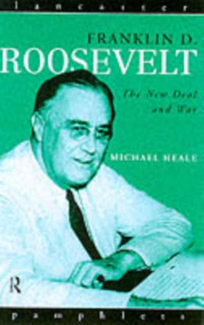 Franklin D. Roosevelt : The New Deal and War, PDF eBook