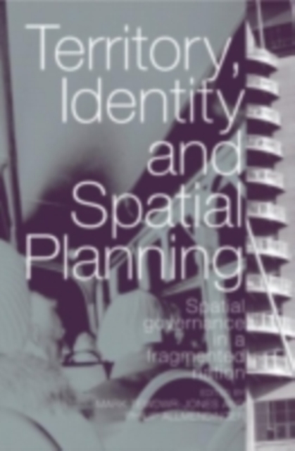Territory, Identity and Spatial Planning : Spatial Governance in a Fragmented Nation, PDF eBook