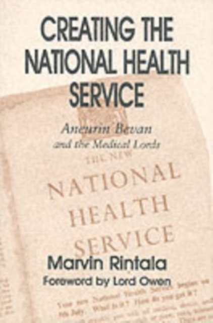 Creating the National Health Service : Aneurin Bevan and the Medical Lords, PDF eBook