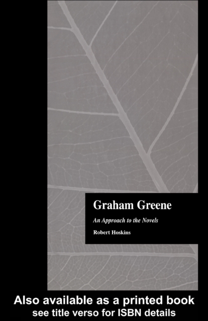 Graham Greene : An Approach to the Novels, PDF eBook