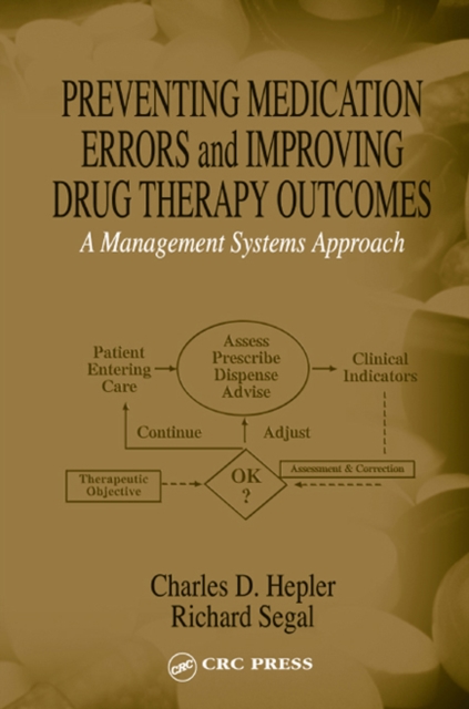 Preventing Medication Errors and Improving Drug Therapy Outcomes : A Management Systems Approach, PDF eBook