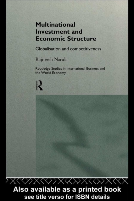 Multinational Investment and Economic Structure : Globalisation and Competitiveness, PDF eBook
