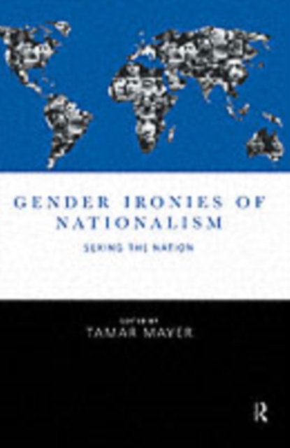 Gender Ironies of Nationalism : Sexing the Nation, PDF eBook