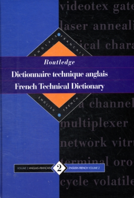 Routledge French Technical Dictionary Dictionnaire Technique Anglais : Volume 2 English-French/Anglais-Francais, PDF eBook