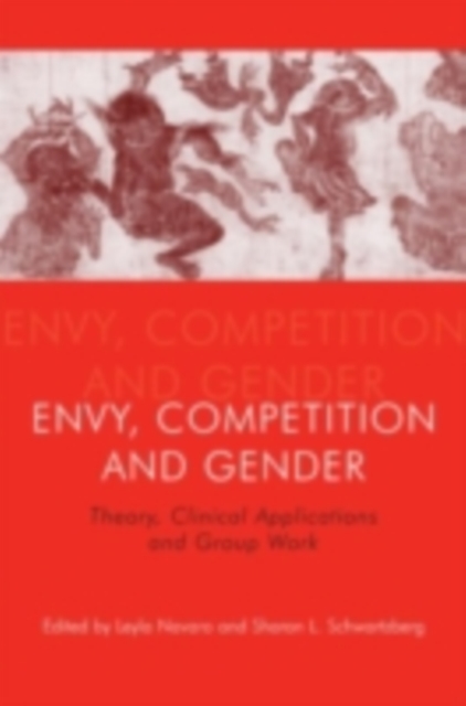 Envy, Competition and Gender : Theory, Clinical Applications and Group Work, PDF eBook