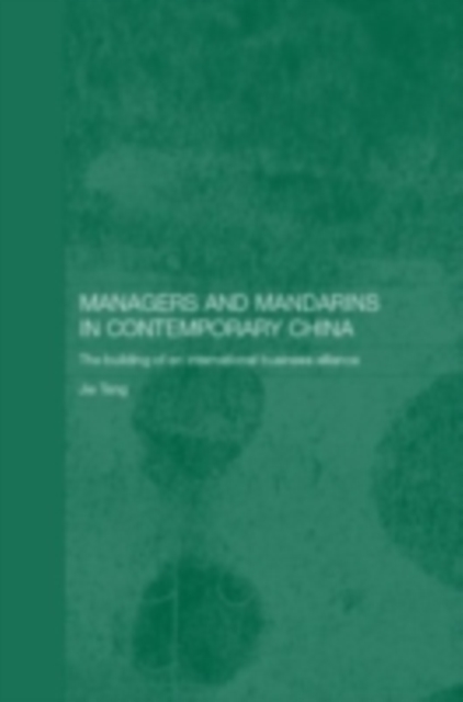 Managers and Mandarins in Contemporary China : The Building of an International Business, PDF eBook
