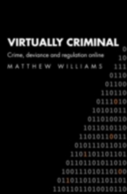 Virtually Criminal : Crime, Deviance and Regulation Online, PDF eBook