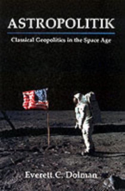 Astropolitik : Classical Geopolitics in the Space Age, PDF eBook