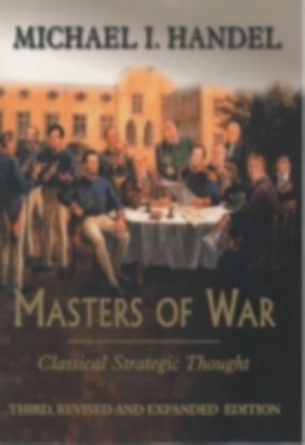 Masters of War : Classical Strategic Thought, PDF eBook