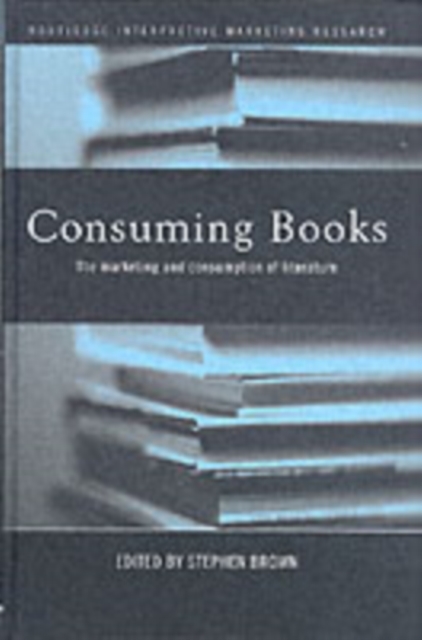 Consuming Books : The Marketing and Consumption of Literature, PDF eBook