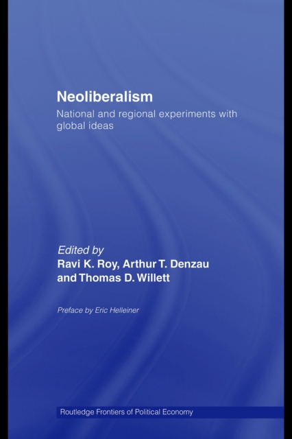 Neoliberalism: National and Regional Experiments with Global Ideas, PDF eBook