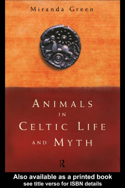 Animals in Celtic Life and Myth, PDF eBook