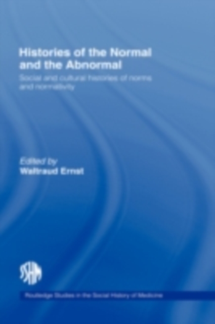 Histories of the Normal and the Abnormal : Social and Cultural Histories of Norms and Normativity, PDF eBook