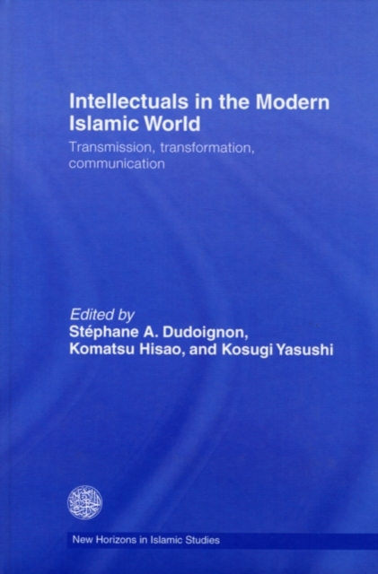 Intellectuals in the Modern Islamic World : Transmission, Transformation and Communication, PDF eBook
