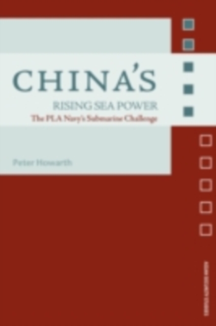 China's Rising Sea Power : The PLA Navy's Submarine Challenge, PDF eBook