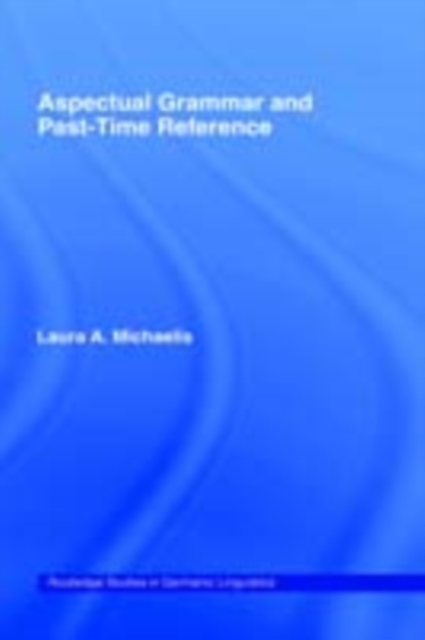 Aspectual Grammar and Past Time Reference, PDF eBook