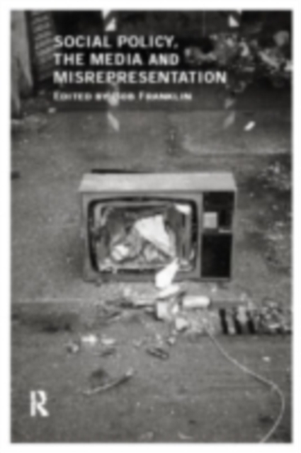 Social Policy, the Media and Misrepresentation, PDF eBook