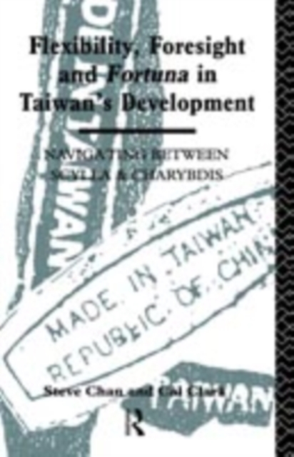 Flexibility, Foresight and Fortuna in Taiwan's Development, PDF eBook