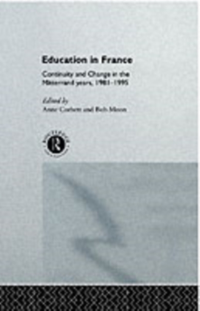 Education in France : Continuity and Change in the Mitterrand Years 1981-1995, PDF eBook