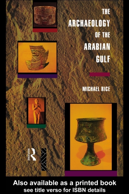 The Archaeology of the Arabian Gulf, PDF eBook