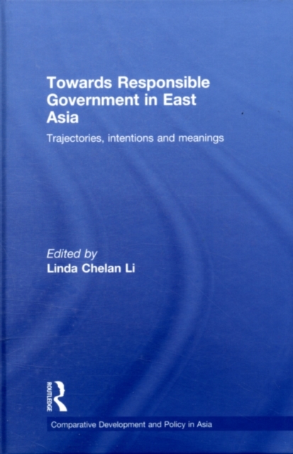Towards Responsible Government in East Asia : Trajectories, Intentions and Meanings, PDF eBook