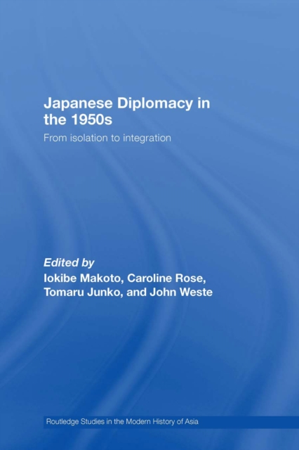 Japanese Diplomacy in the 1950s : From Isolation to Integration, PDF eBook