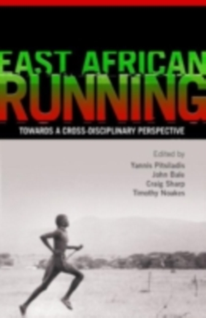 East African Running : Toward a Cross-Disciplinary Perspective, PDF eBook