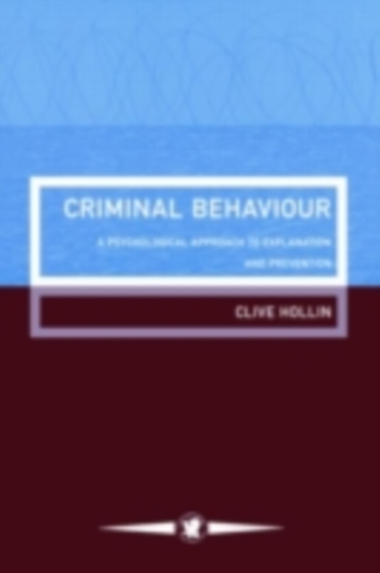 Criminal Behaviour : A Psychological Approach To Explanation And Prevention, PDF eBook