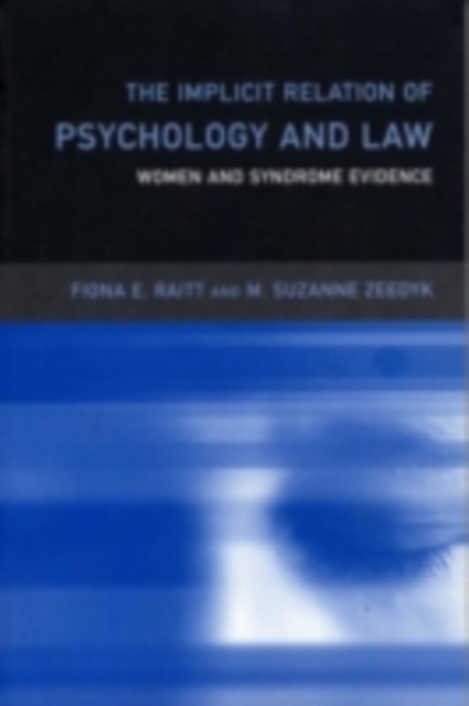 The Implicit Relation of Psychology and Law : Women and Syndrome Evidence, PDF eBook