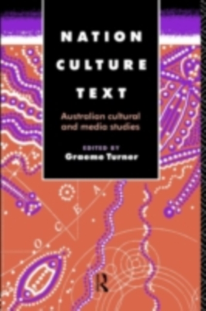 Nation, Culture, Text : Australian Cultural and Media Studies, PDF eBook