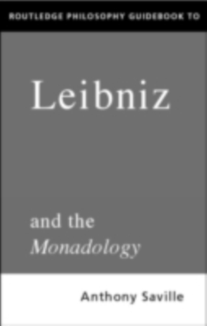 Routledge Philosophy GuideBook to Leibniz and the Monadology, PDF eBook