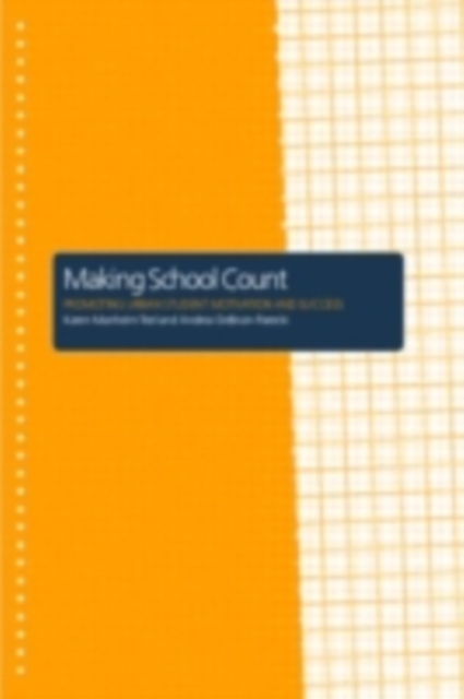 Making School Count : Promoting Urban Student Motivation and Success, PDF eBook