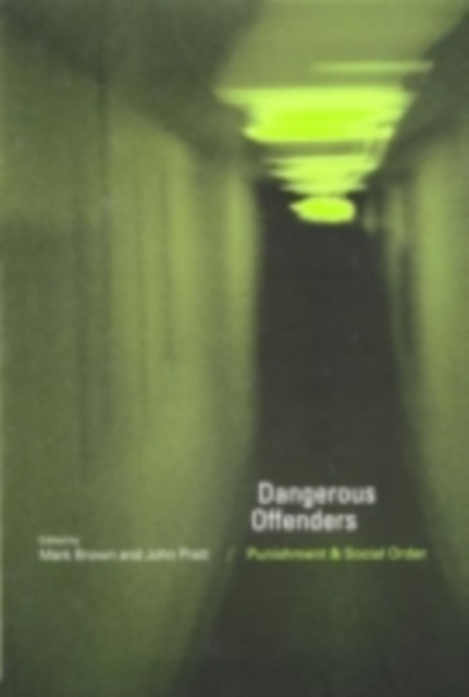 Dangerous Offenders : Punishment and Social Order, PDF eBook