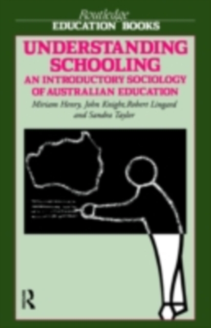 Understanding Schooling : An Introductory Sociology of Australian Education, PDF eBook