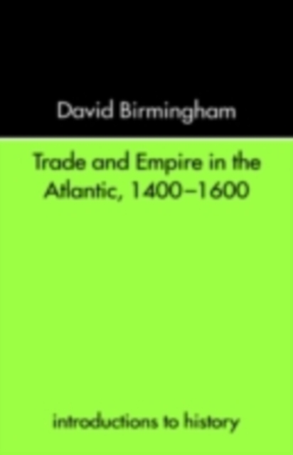 Trade and Empire in the Atlantic 1400-1600, PDF eBook