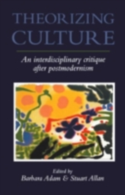 Theorizing Culture : An Interdisciplinary Critique After Postmodernism, PDF eBook
