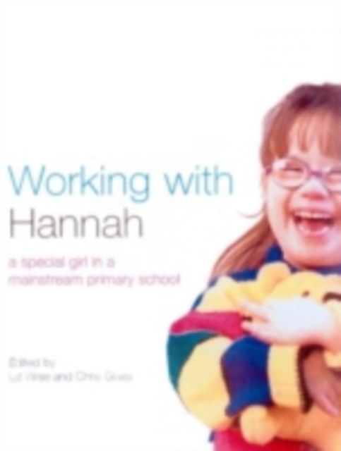 Working With Hannah : A Special Girl in a Mainstream School, PDF eBook