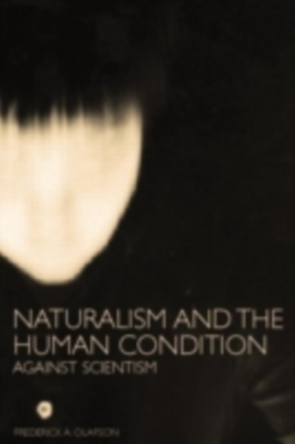 Naturalism and the Human Condition : Against Scientism, PDF eBook