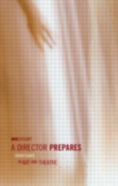 A Director Prepares : Seven Essays on Art and Theatre, PDF eBook